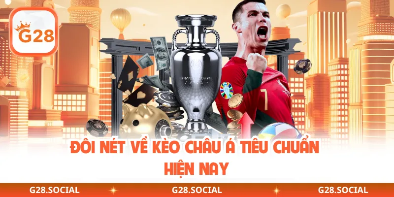 Đôi nét về kèo châu Á tiêu chuẩn hiện nay